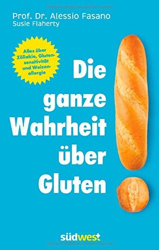 Die Ganze Wahrheit Über Gluten